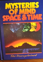 The Unexplained: Mysteries of Mind, Space, & Time (Vol. 6) (Orbis Publishing)
