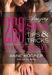 269 Amazing Sex Tips and Tricks (Anne Hooper)