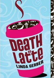 Death by Latte (Linda Gerber)