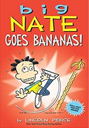 Big Nate Goes Bananas (Lincoln Peirce)