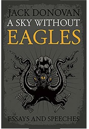 A Sky Without Eagles (Jack Donovan)