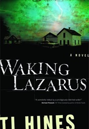 Waking Lazarus (T.L. Hines)