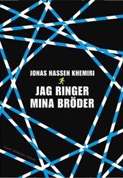 Jag Ringer Mina Bröder (Jonas Hassen Khemiri)