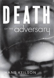 The Death of the Adversary (Hans Keilson)