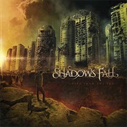 Shadows Fall -  Fire From the Sky
