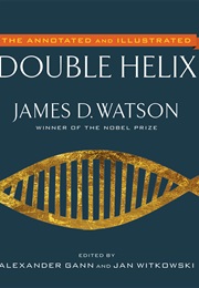 The Annotated and Illustrated Double Helix (James Watson)