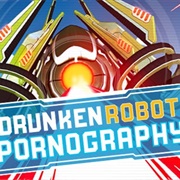 Drunken Robot Pornography