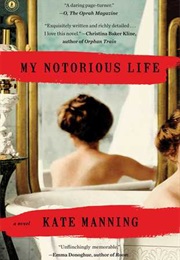 My Nortorious Life (Kate Manning)