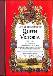 Life at the Court of Queen Victoria 1861-1901 (Queen Victoria)