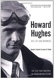 Howard Hughes: His Life and Madness (Donald L. Bartlett)