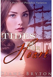 Tides of the Heart: A Pride and Prejudice Variation (Diane Bryton)