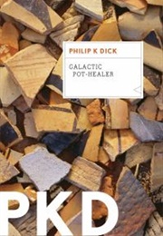 Galactic Pot-Healer (Philip K. Dick)