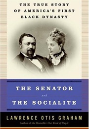The Senator and the Socialite: The True Story of America's First Black Dynasty (Lawrence Otis Graham)