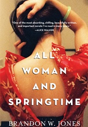 All the Woman and Springtime (Brandon W. Jones)