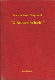 O Russet Witch! (F. Scott Fitzgerald)