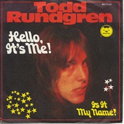 Hello It's Me - Todd Rundgren