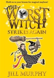 The Worst Witch Strikes Again (Jill Murphy)