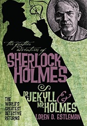 The Further Adventures of Sherlock Holmes: Dr. Jekyll and Mr. Holmes (Loren D. Estleman)