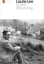 I Can&#39;t Stay Long (Laurie Lee)