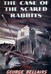 The Case of the Scared Rabbits (George Bellairs)