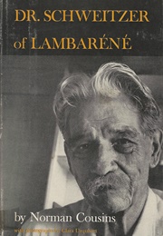 Dr. Schweitzer of Lambarene (Norman Cousins)