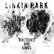 Wretches and Kings - Linkin Park