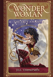 Wonder Woman the True Amazon (Jill Thompson)