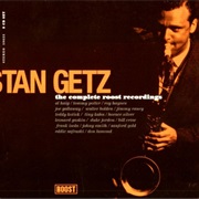 Stan Getz the Complete Roost Recordings