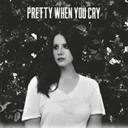 Pretty When You Cry