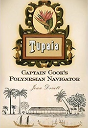 Tupaia: Captain Cook&#39;s Polynesian Navigator (Joan Druett)