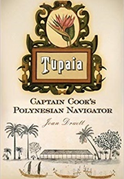 Tupaia: Captain Cook's Polynesian Navigator (Joan Druett)