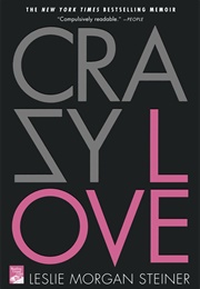 Crazy Love (Leslie Morgan Steiner)