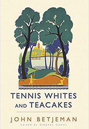 Tennis Whites and Tea Cakes (John Betjeman)