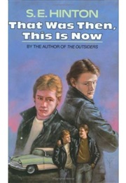That Was Then. This Is Now (S.E. Hinton)