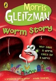 Worm Story (Morris Gleitzman)