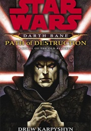 Star Wars: Darth Bane - Path of Destruction (Drew Karpyshyn)