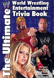 The Ultimate World Wrestling Entertainment Trivia Book (Original Editi