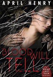 Blood Will Tell (April Henry)
