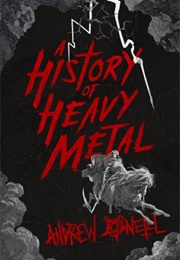A History of Heavy Metal (Andrew O&#39;Neill)