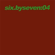 Six by Seven - 04