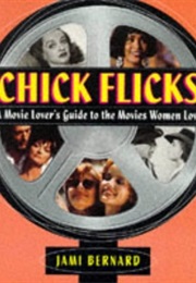 Chick Flicks (Jami Bernard)