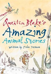 Quentin Blake's Amazing Animal Stories (John Yeoman)