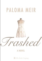 Trashed: A Novel (Paloma Meir)