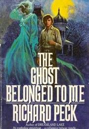 The Ghosts Belonged to Me (Richard Peck)
