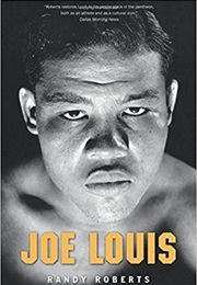 Joe Louis: Hard Times Man (Randy Roberts)