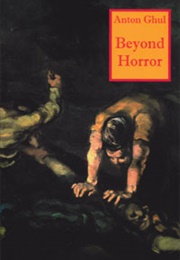 Beyond Horror (Anton Ghul)