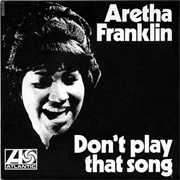 Don&#39;t Play That Song - Aretha Franklin