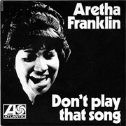 Don't Play That Song - Aretha Franklin