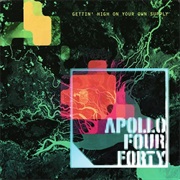 Apollo Four Forty: Getting&#39; High on Your Own…