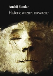 Historie Ważne I Nieważne (Andrij Bondar)